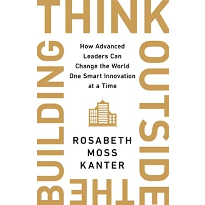 Abbildung von Think Outside the Building: How Advanced Leaders Can Change World One Smart Innovation at a Time