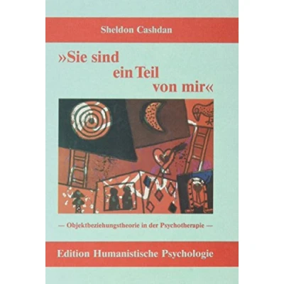 Abbildung von Sie sind ein Teil von mir: Objektbeziehung und Psychotherapie (EHP Edition Humanistische Psychologie)