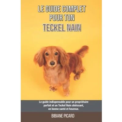 Abbildung von Le guide complet pour ton Teckel Nain: indispensable un propriétaire parfait et Nain obéissant, en bonne santé heureux.