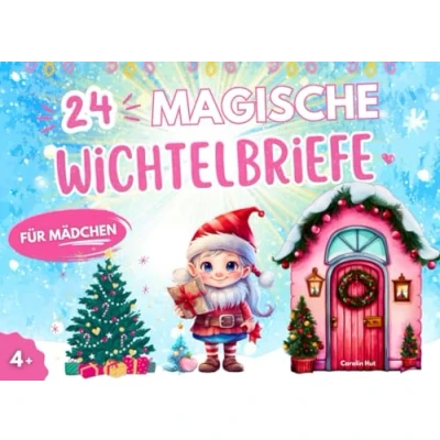 Abbildung von Wichtelbriefe für Mädchen: Das süße Wichtel Adventskalender Buch mit fertigen Briefvorlagen einfach ausschneiden &amp; loslegen Inklusive: Geheime Extras die Wichteltür