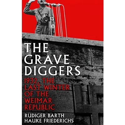 Abbildung von the Gravediggers: 1932, Last Winter of Weimar Republic
