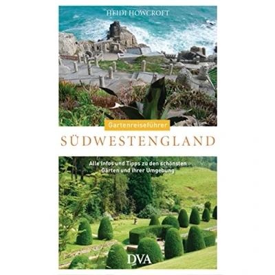 Abbildung von Gartenreiseführer Südwestengland: Alle Infos und Tipps zu den schönsten Gärten ihrer Umgebung