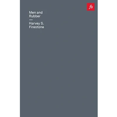 Abbildung von Men and Rubber: The Story of Business (Farnam Street Timeless Classics)