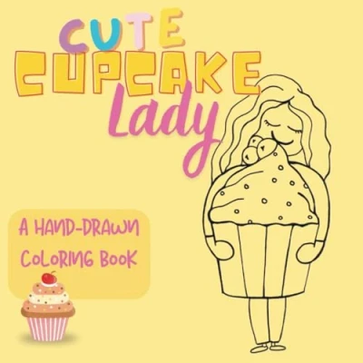Abbildung von cute cupcake Lady Coloring book: a book for all lovers, with drawings and funny quotes (Cute books)