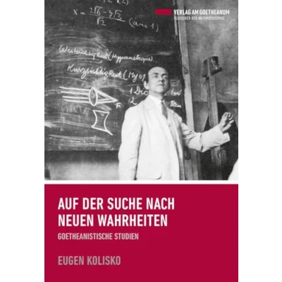 Abbildung von Auf der Suche nach neuen Wahrheiten: Goetheanistische Studien (Klassiker Anthroposophie)