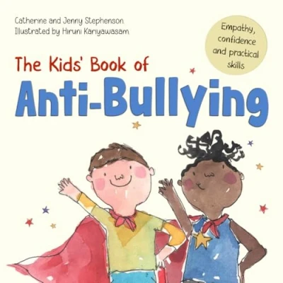 Abbildung von The Kids&#039; Book of Anti Bullying: Self Awareness, Resilience and Strategies for Managing Bullying (The Books Social Emotional Learning)
