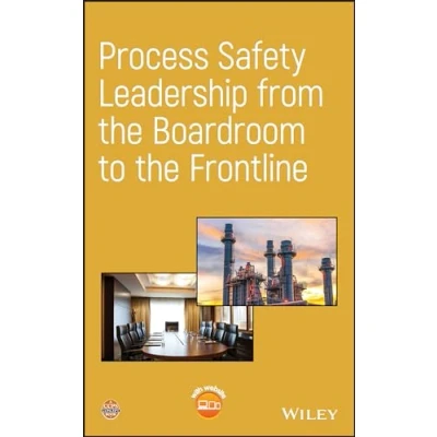 Abbildung von Process Safety Leadership from the Boardroom to Frontline