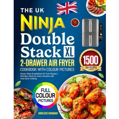 Abbildung von The UK Ninja DoubleStack XL 2 Drawer Air Fryer Cookbook with Colour Pictures: Master Recipes Effortless Meals for Every Occasion Dual Zone Cooking