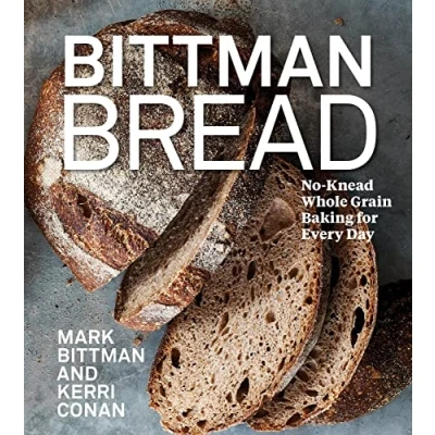 Abbildung von Bittman Bread: No Knead Whole Grain Baking for Every Day: A Bread Recipe Cookbook