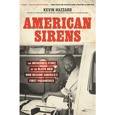 Abbildung von American Sirens: the Incredible Story of Black Men Who Became America&#039;s First Paramedics