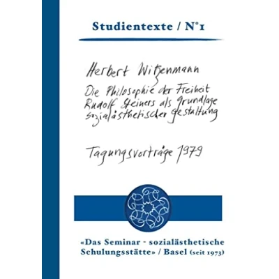 Abbildung von Die Philosophie der Freiheit Rudolf Steiners als Grundlage sozialästhetischer Gestaltung: Tagungsberichte 1979