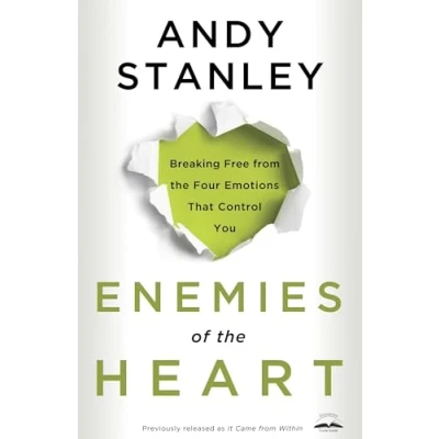 Abbildung von Enemies of the Heart: Breaking Free from Four Emotions That Control You