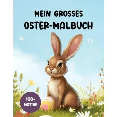 Abbildung von Ostern Malbuch für Kinder ab 5 Jahren: Über 100 frühlingshafte Ausmalbilder Kinder: Kritzelbuch, Kinderbuch, Ostergeschenk Jungen und Mädchen