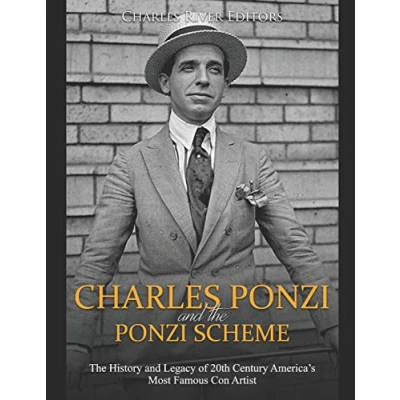 Abbildung von Charles Ponzi and The Scheme: History Legacy of 20th Century America’s Most Famous Con Artist