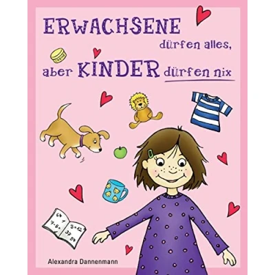Abbildung von ERWACHSENE dürfen alles, aber KINDER nix: Geschichten zum Vorlesen oder Selberlesen
