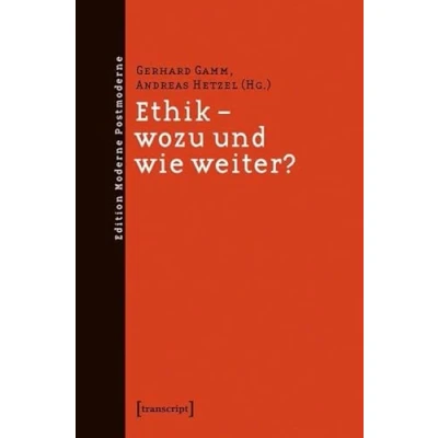 Abbildung von Ethik wozu und wie weiter? (Edition Moderne Postmoderne)