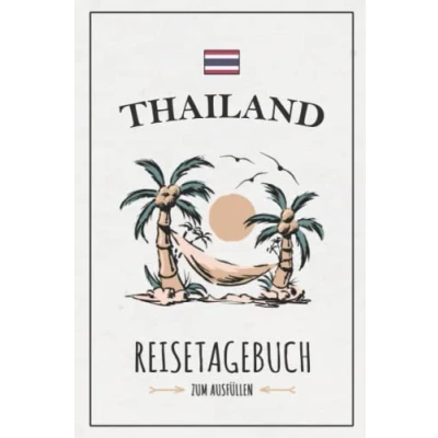 Abbildung von Reisetagebuch Thailand: Kleines Notizbuch und Reisebuch zum Selberschreiben / Urlaub Thailand Rundreise Geschenk Reise Tagebuch Wandern Backpacking Thailändische Inseln Souvenir