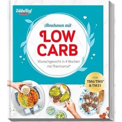 Abbildung von mein ZauberTopf Einfach lecker! Abnehmen mit LOW CARB: Wunschgewicht in 4 Wochen Thermomix®