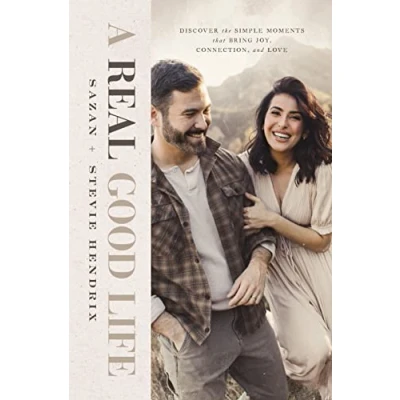 Abbildung von A Real Good Life: Discover the Simple Moments that Bring Joy, Connection, and Love
