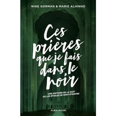Abbildung von Ces prières que je fais dans le noir: Une histoire de la nuit où les étoiles se sont éteintes