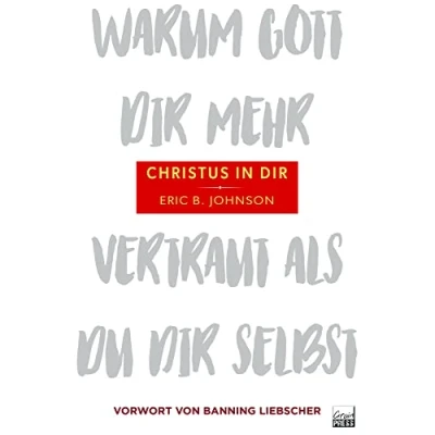 Abbildung von Christus in dir: Warum Gott dir mehr vertraut als du selbst