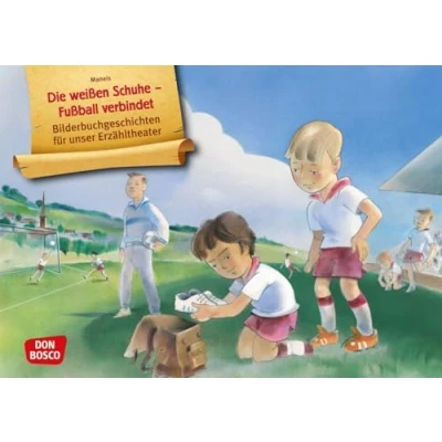 Abbildung von Die weißen Schuhe Fußball verbindet. Kamishibai Bildkartenset: Entdecken Erzählen Begreifen: Bilderbuchgeschichten (Bilderbuchgeschichten für unser Erzähltheater)
