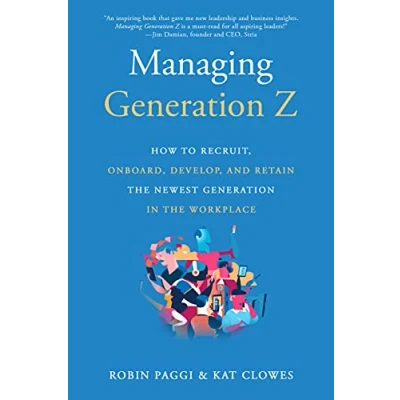 Abbildung von Managing Generation Z: How to Recruit, Onboard, Develop, and Retain the Newest in Workplace