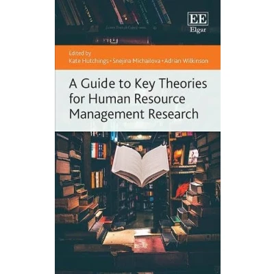 Abbildung von A Guide to Key Theories for Human Resource Management Research (Elgar Guides Theories)
