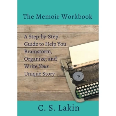 Abbildung von The Memoir Workbook: A Step by Guide to Help You Brainstorm, Organize, and Write Your Unique Story (The Writer&#039;s Toolbox Series)