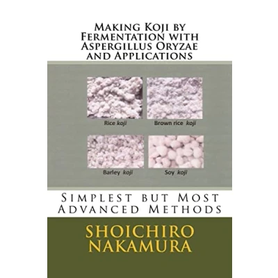 Abbildung von Making Koji by Fermentation with Aspergillus Oryzae and Applications: Simplest but Most Advanced Methods