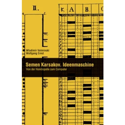 Abbildung von Semen Karsakov. Ideenmaschine. Von der Homöopathie zum Computer (Berliner Programm einer Medienwissenschaft)