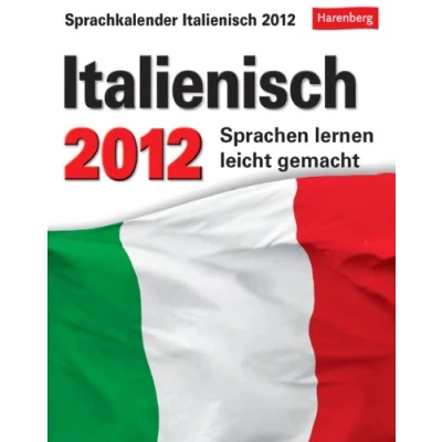 Abbildung von Sprachkalender Italienisch 2012: Sprachen lernen leicht gemacht: Übungen, Dialoge, Geschichten