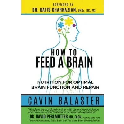 Abbildung von How to Feed a Brain: Nutrition for Optimal Brain Function and Repair