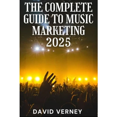 Abbildung von The Complete Guide to Music Marketing 2025: All You Need Kickstart Your Career