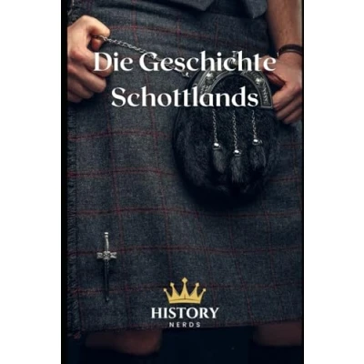 Abbildung von Die Geschichte Schottlands (Geschichte der Welt, Band 1)
