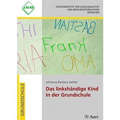 Abbildung von Das linkshändige Kind in der Grundschule: (1. bis 4. Klasse) (Linkshändigkeit)