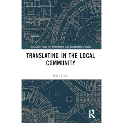 Abbildung von Translating in the Local Community (Routledge Advances Translation and Interpreting Studies)