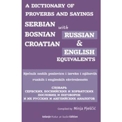 Abbildung von A Dictionary of Proverbs and Sayings: Serbian Bosnian Croatian with Russian English Equivalents: Rječnik naših narodnih poslovica i njihovi ... ruski engleski ekvivalenti