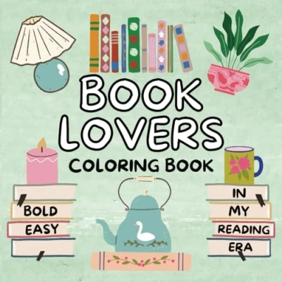 Abbildung von Book Lovers Coloring Book: 50 Bold &amp; Easy Bookish Designs Reading Era Teens Adults For Readers (Bold Books)