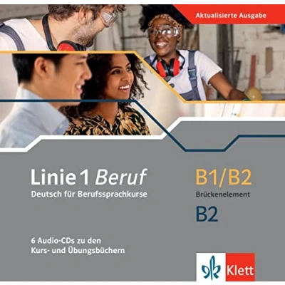 Abbildung von Linie 1 Beruf B1/B2 Brückenelement und B2: Deutsch für Berufssprachkurse. 6 Audio CDs zu den Kurs Übungsbüchern (Linie Beruf: Berufssprachkurse)