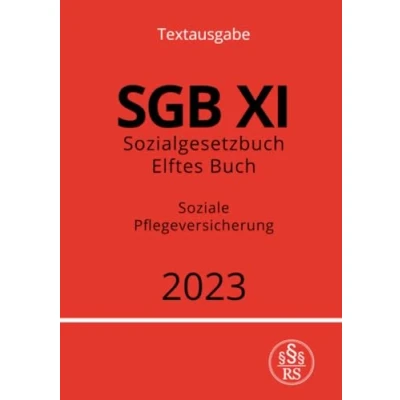 Abbildung von Sozialgesetzbuch Elftes Buch SGB XI Soziale Pflegeversicherung 2023: DE