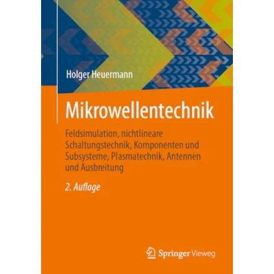 Abbildung von Mikrowellentechnik: Feldsimulation, nichtlineare Schaltungstechnik, Komponenten und Subsysteme, Plasmatechnik, Antennen Ausbreitung