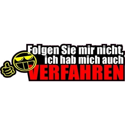 Abbildung von 1 x Aufkleber Folgen Sie Mir Nicht Ich Hab Mich Auch Verfahren Sticker Tuning
