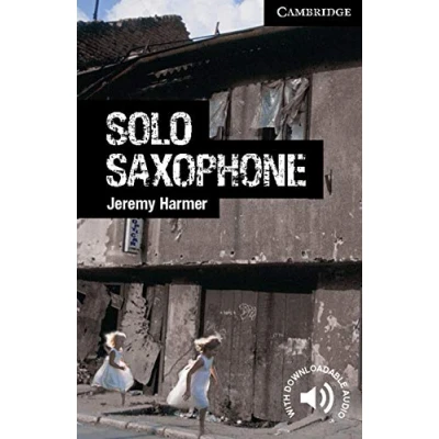 Abbildung von Solo Saxophone Level 6 Advanced (Cambridge English Readers Advanced)