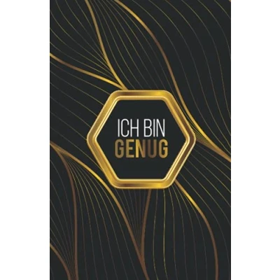 Abbildung von Ich bin GENUG: Schönes Notizbuch für mehr Achtsamkeit und Selbstliebe Positives Mindset entwickeln durch inspirierende Affirmationen 138 Seiten ... Journal mit positiven Glaubenssätzen umrandet
