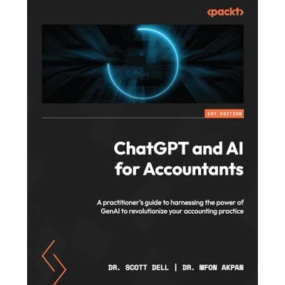 Abbildung von ChatGPT and AI for Accountants: A practitioner&#039;s guide to harnessing the power of GenAI revolutionize your accounting practice
