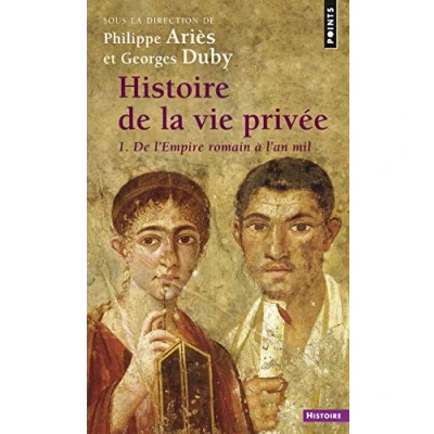 Abbildung von Histoire De la vie privée, tome 1 : L&#039;Empire romain à l&#039;an mil
