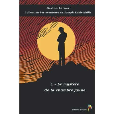 Abbildung von 1 Le mystère de la chambre jaune Gaston Leroux Collection Les aventures Joseph Rouletabille: Texte intégral