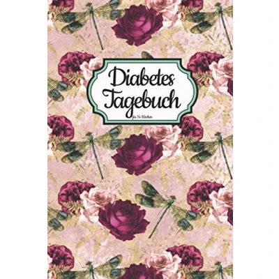 Abbildung von Diabetes Tagebuch mit Rosen Cover für 54 Wochen: DIN A5 Wochen, Medikamenten Plan und als übersichtlicher Wochen Planer ... Zum selbst eintragen der Blutzuckerwerte.