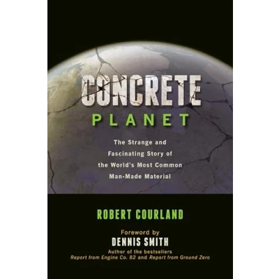 Abbildung von Concrete Planet: the Strange and Fascinating Story of World’s Most Common Man made Material
